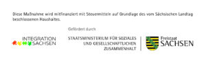Integration Sachsen Logo, Freistaat Sachsen Staatsministerium für soziales und Gesellschaftlichen Zusammenhalt Logo mit Text darüber, Diese Maßnahme wird mitfinanziert mit Steuermitteln auf Grundlage des vom Sächsischen Landtag beschlossenen Haushaltes.